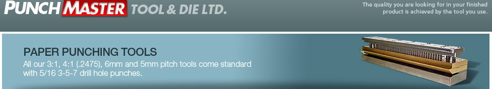 PAPER PUNCHING TOOLS - All our 3:1, 4:1 (.2476), 6mm and 5mm pitch tools come standard with 5/16 3-5-7 ringbook hole punches.